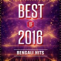 Best Of 2016 - Bengali Hits songs mp3