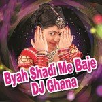 Byah Shadi Me Baje DJ Ghana songs mp3