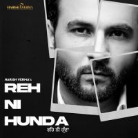 Reh Ni Hunda Harish Verma Song Download Mp3