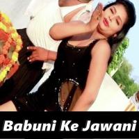 Babuni Ke Jawani songs mp3