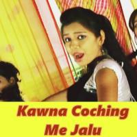Kawna Coaching Me Jalu songs mp3