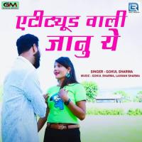 Attitude Wali Jaanu Ye Gokul Sharma Song Download Mp3