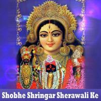 Shobhe Shringar Sherawali Ke songs mp3