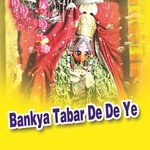 Bankya Tabar De De Ye songs mp3