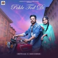 Pehle Tod Di Matte Ala,Sukh Simran Song Download Mp3