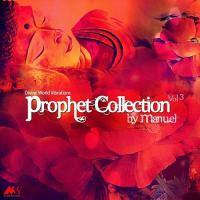 Prophet Collection, Vol. 3 (By Manuel) (Divine World Vibrations) songs mp3