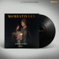 Mombatiyaan Angad Aliwal Song Download Mp3