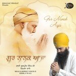 Gur Nanak Aaja Bhai Gurpreet Singh Ji Shimla Wale Song Download Mp3
