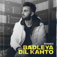 Badleya Dil Kahto Romeo Song Download Mp3