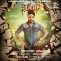 Jatt Da Blood Mankirt Aulakh Song Download Mp3