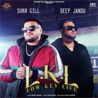 Low Key Life Deep Jandu,Sukh Gill Song Download Mp3