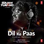Dil Ke Paas (Indian Version) Arijit Singh Song Download Mp3