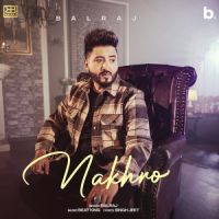 Nakhro Balraj Song Download Mp3