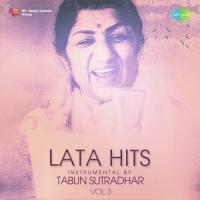 Lata Hits Instrumental By Tabun Sutradhar Vol. 3 songs mp3