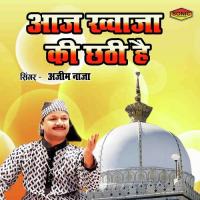Aaj Khawaja Ki Chhathi Hai Azeem Nazan Song Download Mp3