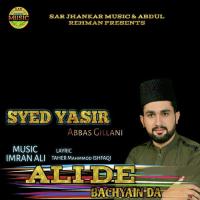 Ali De Bachyain Da Syed Yasir  (Abbas Gillani) Song Download Mp3