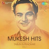 Mukesh Hits Instrumental By Tabun Sutradhar Vol. 1 songs mp3