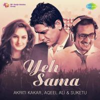 Yeh Sama - Akriti Kakar Akriti Kakar Song Download Mp3