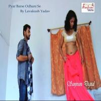 Odhani Se Barisela Pyar Lavakush Yadav Song Download Mp3