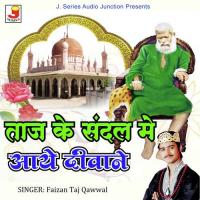 Taj Ke Sandal Me Aaye Diwane Faizan Taj Qawwal Song Download Mp3