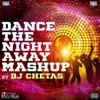 Dance The Night Away Mashup By DJ Chetas Divya Kumar,Bhoomi Trivedi,Mika Singh,Kalpana Patowary,Sachin-Jigar,Amitabh Bhattacharya,Akshay Verma,Atif Aslam,Sajid Song Download Mp3