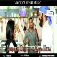 Mujhko Deewana Bana Diya Vibhas Song Download Mp3