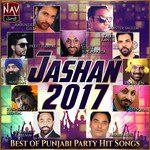 Jashan 2017 Best of Greatest Punjabi Party Hits Songs songs mp3