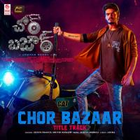 Chor Bazaar - Title Track (From Chor Bazaar) Selvin Francis,Sruthi Ranjani,Suresh Bobbili Song Download Mp3