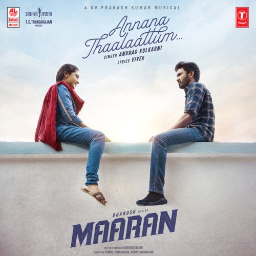 Annana Thaalaattum (From Maaran) Anurag Kulkarni,G.V. Prakash Kumar Song Download Mp3