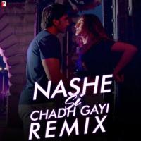 Nashe Si Chadh Gayi - Remix Arijit Singh,Caralisa Monterio Song Download Mp3