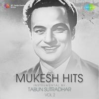 Mukesh Hits Instrumental By Tabun Sutradhar Vol. 2 songs mp3