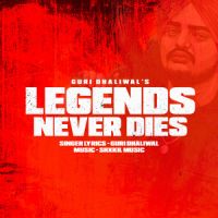 Legends Never Dies Guri Dhaliwal Song Download Mp3