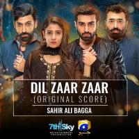 Dil Zaar Zaar (Original Score) Sahir Ali Bagga Song Download Mp3