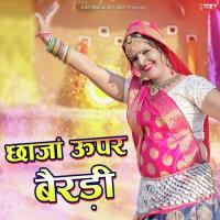 Chhaja Upar Bairadi Rajan Sharma,Prahlad Meena Song Download Mp3