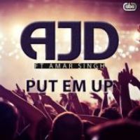 Put Em Up Ajd,Amar Singh Song Download Mp3