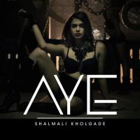 Aye Shalmali Kholgade Song Download Mp3