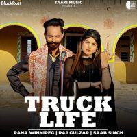 Truck Life Raj Gulzar,Rana Winnipeg Song Download Mp3