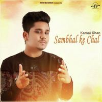 Sambhal Ke Chal Kamal Khan Song Download Mp3
