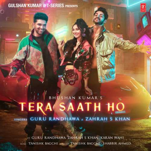 Tera Saath Ho Tanishk Bagchi,Guru Randhawa,Zahrah S Khan Song Download Mp3