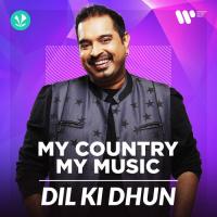 Dil Ki Dhun Shankar Mahadevan Song Download Mp3