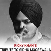 Tribute To Sidhu Moosewla Ricky Khan Song Download Mp3