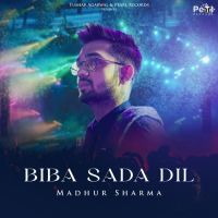 BiBa Sada Dil Madhur Sharma Song Download Mp3