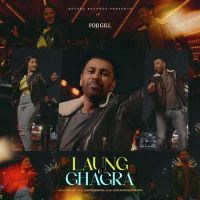 Laung & Ghagra Foji Gill,Jaspinder Raina Song Download Mp3