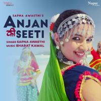 Anjan Ki Seeti Sapna Awasthi Song Download Mp3
