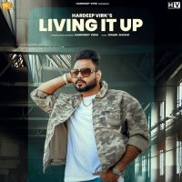 Living It Up Hardeep Virk Song Download Mp3
