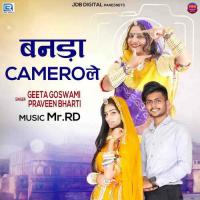 Banada Camero Le Pravin Bharti,Geeta Goswami Song Download Mp3