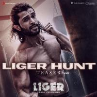 Liger Hunt Teaser (Tamil) [From Liger (Tamil)] Vikram Montrose,Vedala Hemachandra,Vikram Montrose & Hemachandra Song Download Mp3