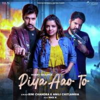 Piya Aao To Rini Chandra,Anuj Chitlangia Song Download Mp3