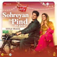 Sohreyan Da Pind Aa Gaya Gurnam Bhullar Song Download Mp3