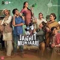Janhit Mein Jaari (Title Track) Raftaar,Nakash Aziz Song Download Mp3